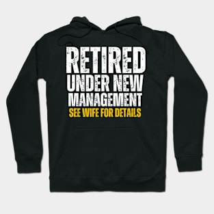 Retired-Under-New-Management-See-Wife Hoodie